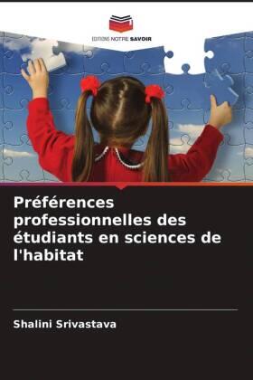 Srivastava / Singh |  Préférences professionnelles des étudiants en sciences de l'habitat | Buch |  Sack Fachmedien