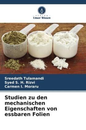Tulamandi / Rizvi / Moraru |  Studien zu den mechanischen Eigenschaften von essbaren Folien | Buch |  Sack Fachmedien