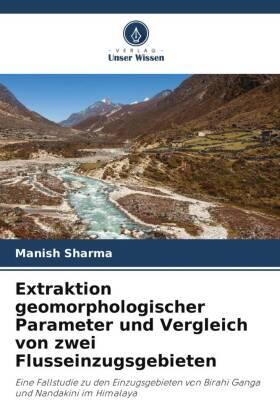 Sharma |  Extraktion geomorphologischer Parameter und Vergleich von zwei Flusseinzugsgebieten | Buch |  Sack Fachmedien