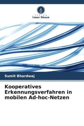 Bhardwaj |  Kooperatives Erkennungsverfahren in mobilen Ad-hoc-Netzen | Buch |  Sack Fachmedien
