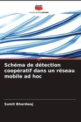 Bhardwaj |  Schéma de détection coopératif dans un réseau mobile ad hoc | Buch |  Sack Fachmedien