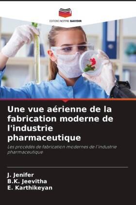 Jenifer / Jeevitha / Karthikeyan |  Une vue aérienne de la fabrication moderne de l'industrie pharmaceutique | Buch |  Sack Fachmedien