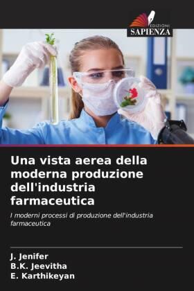 Jenifer / Jeevitha / Karthikeyan |  Una vista aerea della moderna produzione dell'industria farmaceutica | Buch |  Sack Fachmedien