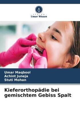 Maqbool / Juneja / Mohan |  Kieferorthopädie bei gemischtem Gebiss Spalt | Buch |  Sack Fachmedien