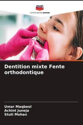 Maqbool / Juneja / Mohan |  Dentition mixte Fente orthodontique | Buch |  Sack Fachmedien