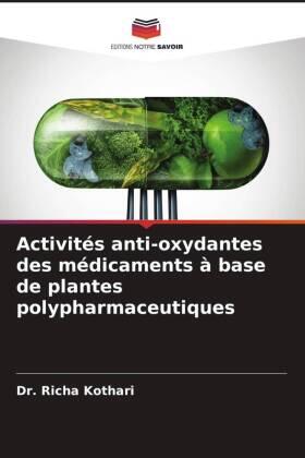 Kothari | Activités anti-oxydantes des médicaments à base de plantes polypharmaceutiques | Buch | 978-620-573030-0 | sack.de