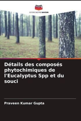 Gupta |  Détails des composés phytochimiques de l'Eucalyptus Spp et du souci | Buch |  Sack Fachmedien