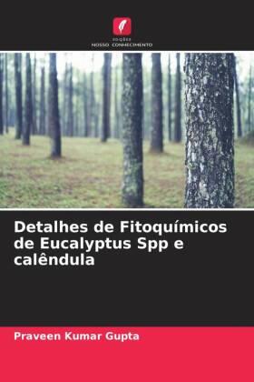Gupta |  Detalhes de Fitoquímicos de Eucalyptus Spp e calêndula | Buch |  Sack Fachmedien