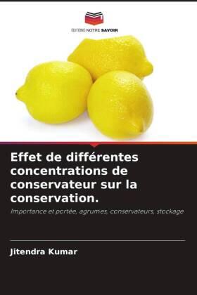 Kumar / Singh |  Effet de différentes concentrations de conservateur sur la conservation. | Buch |  Sack Fachmedien