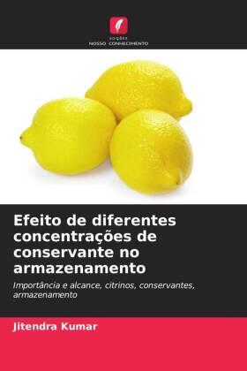Kumar / Singh |  Efeito de diferentes concentrações de conservante no armazenamento | Buch |  Sack Fachmedien
