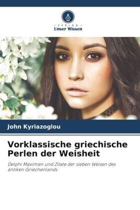 Kyriazoglou |  Vorklassische griechische Perlen der Weisheit | Buch |  Sack Fachmedien