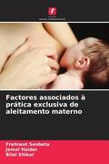 Senbeta / Haidar / Shikur |  Factores associados à prática exclusiva de aleitamento materno | Buch |  Sack Fachmedien