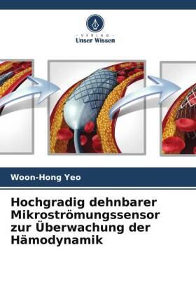 Yeo |  Hochgradig dehnbarer Mikroströmungssensor zur Überwachung der Hämodynamik | Buch |  Sack Fachmedien