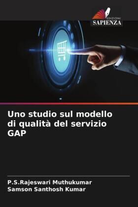 Muthukumar / Santhosh Kumar |  Uno studio sul modello di qualità del servizio GAP | Buch |  Sack Fachmedien