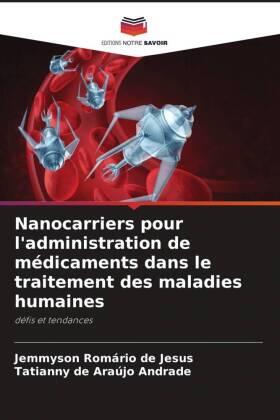 de Jesus / Andrade |  Nanocarriers pour l'administration de médicaments dans le traitement des maladies humaines | Buch |  Sack Fachmedien
