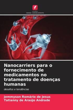 de Jesus / Andrade |  Nanocarriers para o fornecimento de medicamentos no tratamento de doenças humanas | Buch |  Sack Fachmedien