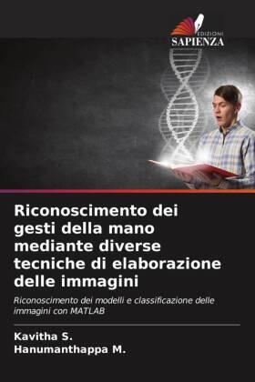S. / M. |  Riconoscimento dei gesti della mano mediante diverse tecniche di elaborazione delle immagini | Buch |  Sack Fachmedien
