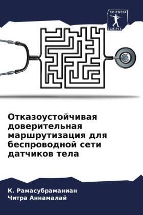 Ramasubramanian / Annamalaj |  Otkazoustojchiwaq doweritel'naq marshrutizaciq dlq besprowodnoj seti datchikow tela | Buch |  Sack Fachmedien