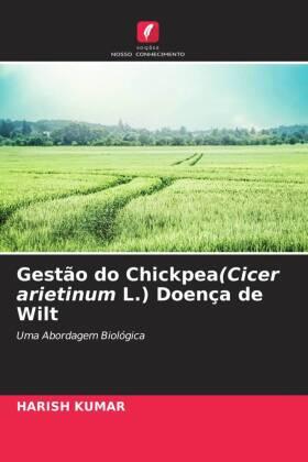 Kumar |  Gestão do Chickpea(Cicer arietinum L.) Doença de Wilt | Buch |  Sack Fachmedien