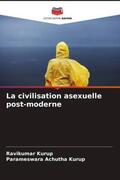 Kurup |  La civilisation asexuelle post-moderne | Buch |  Sack Fachmedien