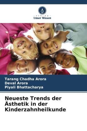Arora / Bhattacharya |  Neueste Trends der Ästhetik in der Kinderzahnheilkunde | Buch |  Sack Fachmedien
