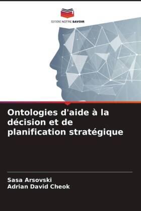 Arsovski / Cheok |  Ontologies d'aide à la décision et de planification stratégique | Buch |  Sack Fachmedien