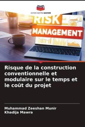 Munir / Mawra |  Risque de la construction conventionnelle et modulaire sur le temps et le coût du projet | Buch |  Sack Fachmedien