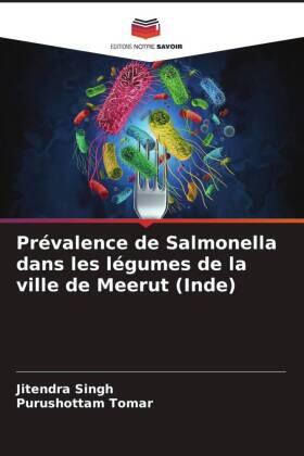 Singh / Tomar |  Prévalence de Salmonella dans les légumes de la ville de Meerut (Inde) | Buch |  Sack Fachmedien