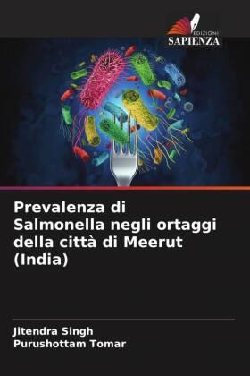 Singh / Tomar |  Prevalenza di Salmonella negli ortaggi della città di Meerut (India) | Buch |  Sack Fachmedien