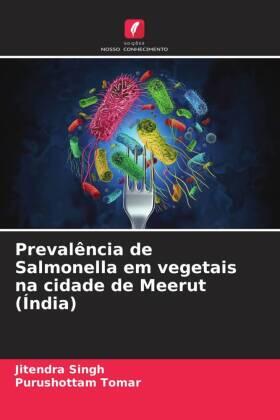 Singh / Tomar |  Prevalência de Salmonella em vegetais na cidade de Meerut (Índia) | Buch |  Sack Fachmedien