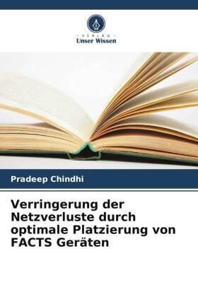 Chindhi / Kalkhambkar |  Verringerung der Netzverluste durch optimale Platzierung von FACTS Geräten | Buch |  Sack Fachmedien