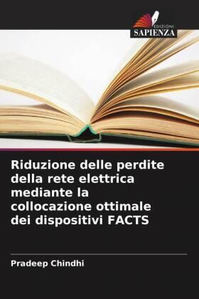 Chindhi / Kalkhambkar |  Riduzione delle perdite della rete elettrica mediante la collocazione ottimale dei dispositivi FACTS | Buch |  Sack Fachmedien