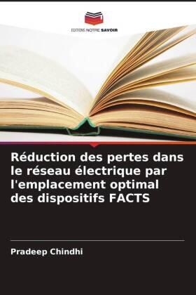 Chindhi / Kalkhambkar |  Réduction des pertes dans le réseau électrique par l'emplacement optimal des dispositifs FACTS | Buch |  Sack Fachmedien