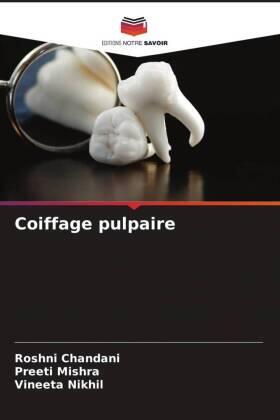 Chandani / Mishra / Nikhil |  Coiffage pulpaire | Buch |  Sack Fachmedien