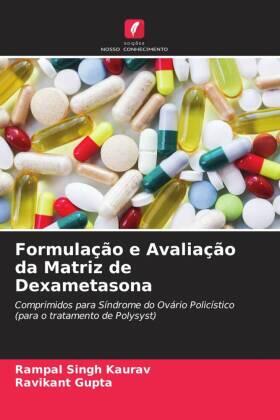 Kaurav / Gupta |  Formulação e Avaliação da Matriz de Dexametasona | Buch |  Sack Fachmedien