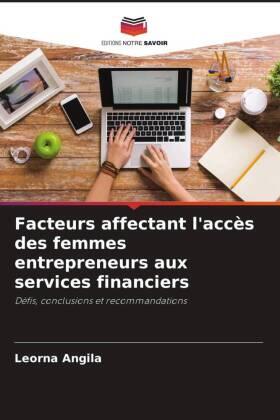 Angila | Facteurs affectant l'accès des femmes entrepreneurs aux services financiers | Buch | 978-620-579525-5 | sack.de