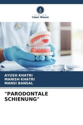 Khatri / Bansal |  "PARODONTALE SCHIENUNG" | Buch |  Sack Fachmedien