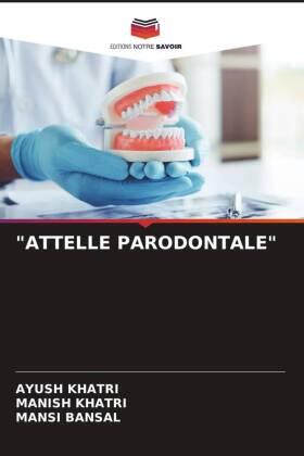 Khatri / Bansal |  "ATTELLE PARODONTALE" | Buch |  Sack Fachmedien