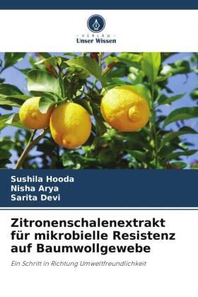 Hooda / Arya / Devi |  Zitronenschalenextrakt für mikrobielle Resistenz auf Baumwollgewebe | Buch |  Sack Fachmedien