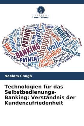 Chugh |  Technologien für das Selbstbedienungs-Banking: Verständnis der Kundenzufriedenheit | Buch |  Sack Fachmedien