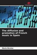 Nicolas |  The diffusion and promotion of French music in Spain | Buch |  Sack Fachmedien