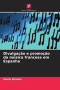 Nicolas |  Divulgação e promoção da música francesa em Espanha | Buch |  Sack Fachmedien