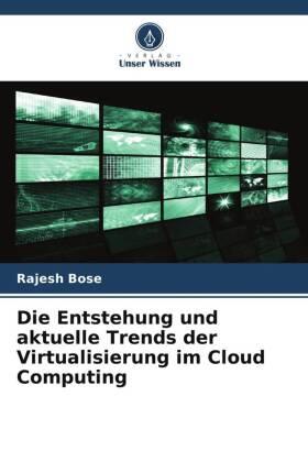 Bose |  Die Entstehung und aktuelle Trends der Virtualisierung im Cloud Computing | Buch |  Sack Fachmedien