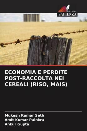 Seth / Painkra / Gupta |  ECONOMIA E PERDITE POST-RACCOLTA NEI CEREALI (RISO, MAIS) | Buch |  Sack Fachmedien
