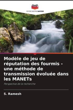 Ramesh | Modèle de jeu de réputation des fourmis - une méthode de transmission évoluée dans les MANETs | Buch | 978-620-5-82747-5 | www.sack.de