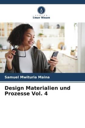 Maina |  Design Materialien und Prozesse Vol. 4 | Buch |  Sack Fachmedien