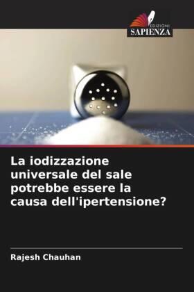 Chauhan |  La iodizzazione universale del sale potrebbe essere la causa dell'ipertensione? | Buch |  Sack Fachmedien