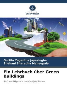 Jayasinghe / Maheepala |  Ein Lehrbuch über Green Buildings | Buch |  Sack Fachmedien
