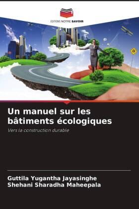 Jayasinghe / Maheepala |  Un manuel sur les bâtiments écologiques | Buch |  Sack Fachmedien