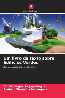 Jayasinghe / Maheepala |  Um livro de texto sobre Edifícios Verdes | Buch |  Sack Fachmedien
